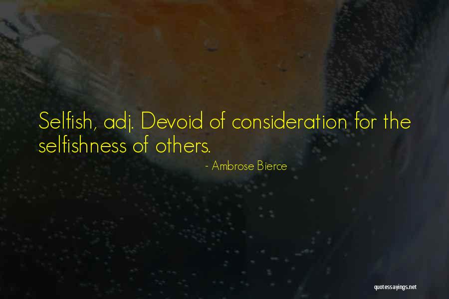 Definition Selfish Quotes By Ambrose Bierce Definition Selfish Quotes By Ambrose Bierce