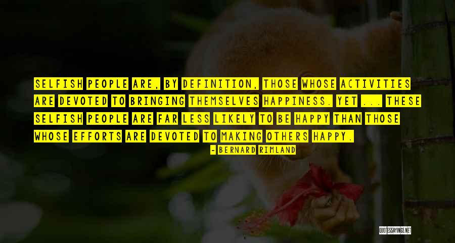 Definition Selfish Quotes By Bernard Rimland Definition Selfish Quotes By Bernard Rimland