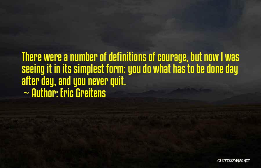 Definitions Of Courage Quotes By Eric Greitens