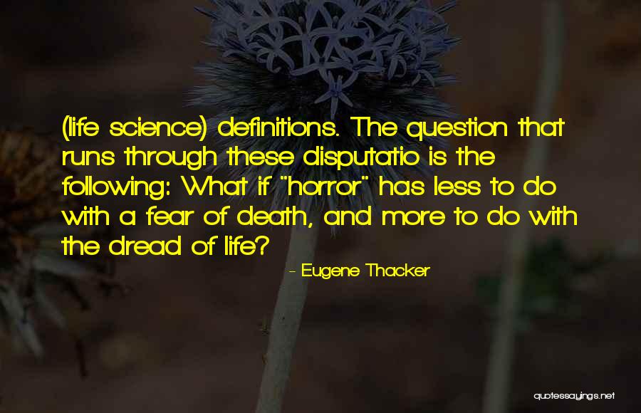 Definitions Of Life Quotes By Eugene Thacker