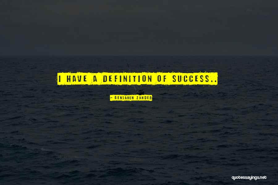 Definitions Of Success Quotes By Benjamin Zander Definitions Of Success Quotes By Benjamin Zander