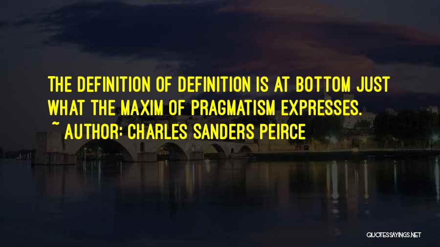 Definitions Quotes By Charles Sanders Peirce