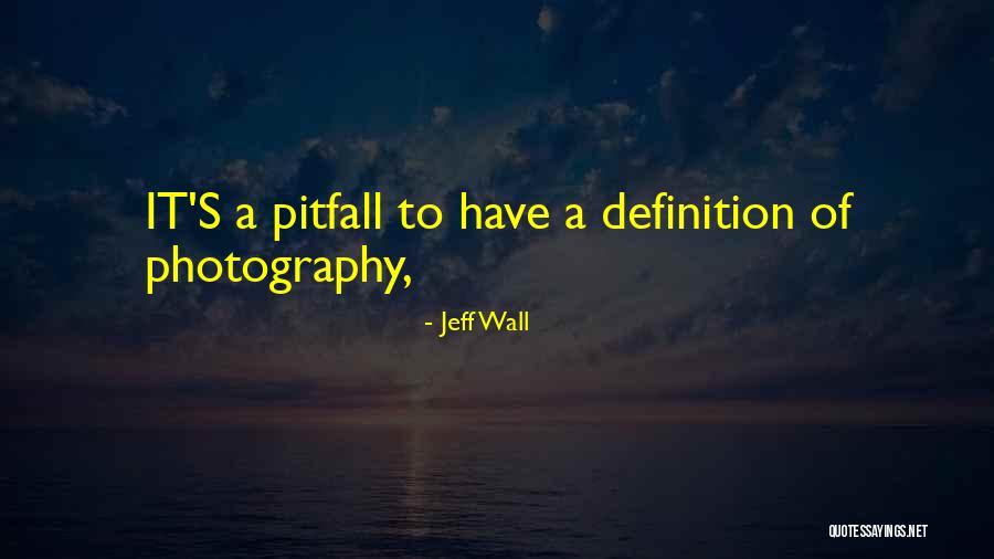 Definitions Quotes By Jeff Wall