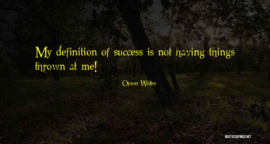 Definitions Quotes By Orson Welles Definitions Quotes By Orson Welles