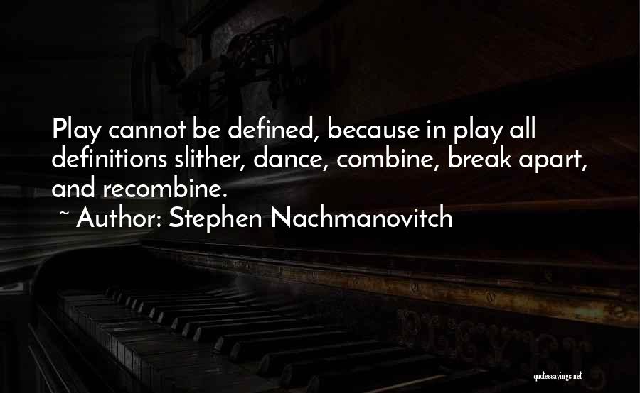 Definitions Quotes By Stephen Nachmanovitch