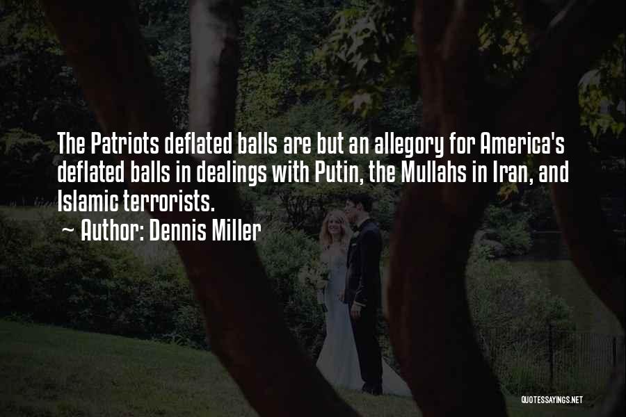 Deflated Balls Quotes By Dennis Miller