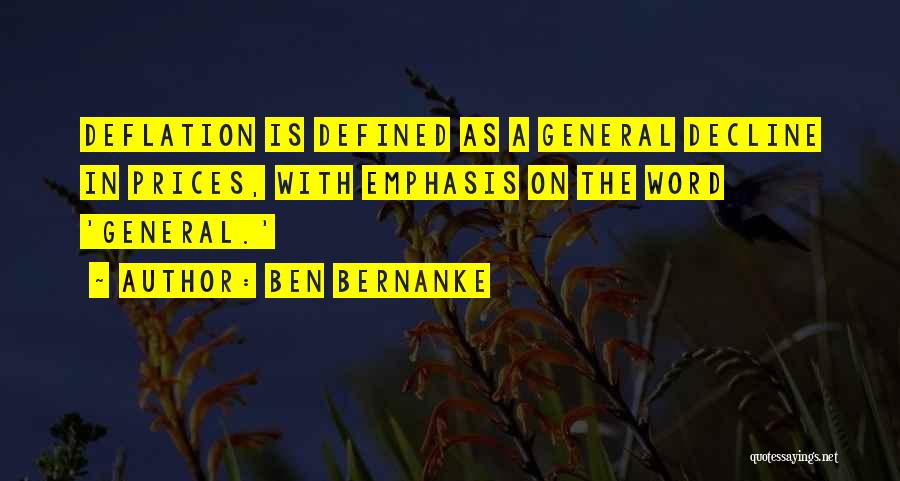 Deflation Quotes By Ben Bernanke