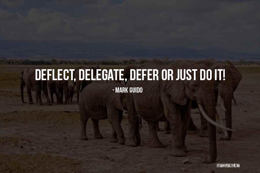 Deflect From Yourself Quotes By Mark Guido