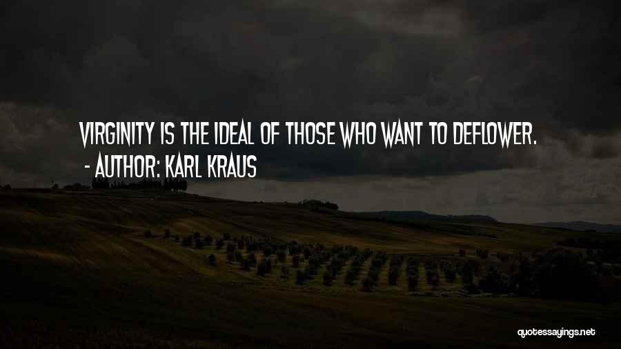 Deflower Quotes By Karl Kraus