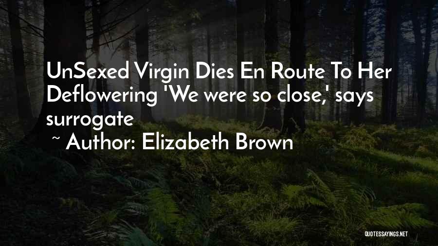 Deflowering Quotes By Elizabeth Brown