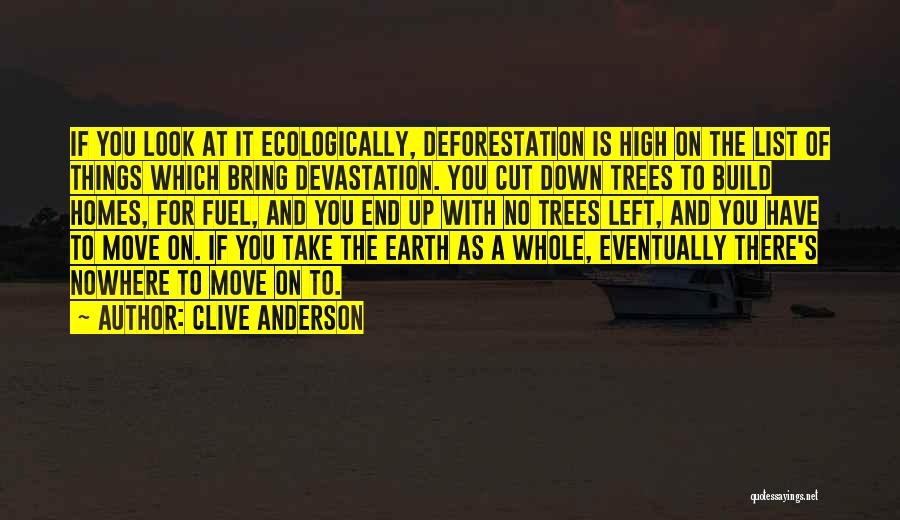 Deforestation Quotes By Clive Anderson