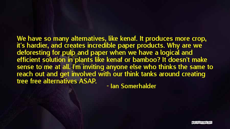 Deforesting Quotes By Ian Somerhalder Deforesting Quotes By Ian Somerhalder