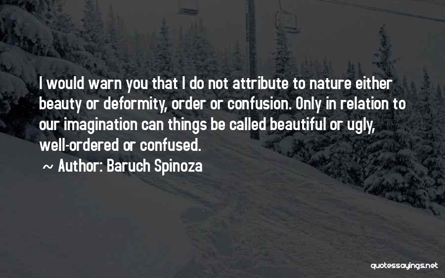 Deformity Quotes By Baruch Spinoza