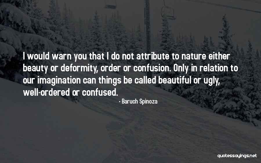 Deformity Quotes By Baruch Spinoza