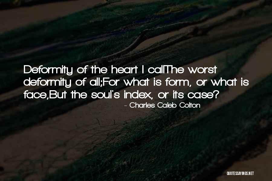 Deformity Quotes By Charles Caleb Colton