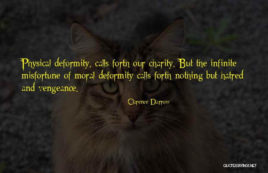 Deformity Quotes By Clarence Darrow