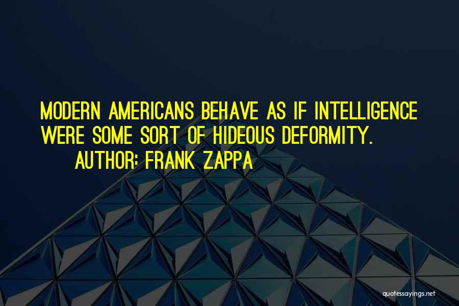 Deformity Quotes By Frank Zappa