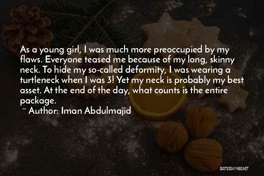 Deformity Quotes By Iman Abdulmajid