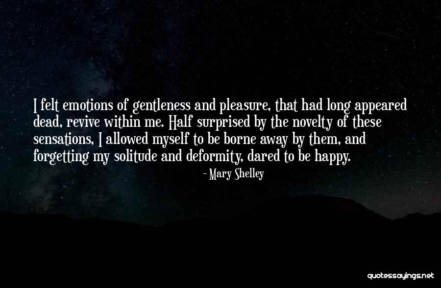 Deformity Quotes By Mary Shelley