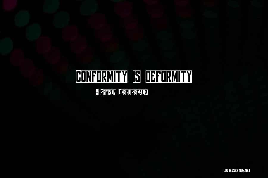 Deformity Quotes By Sharon Desruisseaux