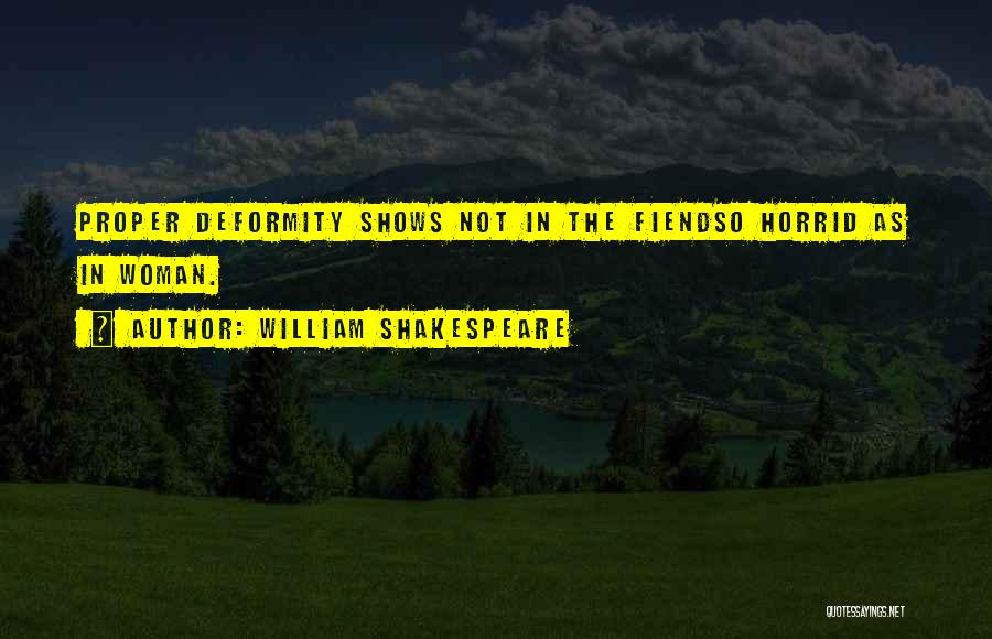Deformity Quotes By William Shakespeare