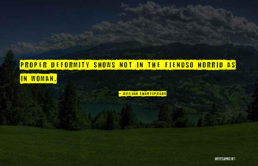 Deformity Quotes By William Shakespeare