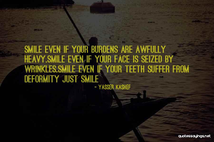 Deformity Quotes By Yasser Kashef