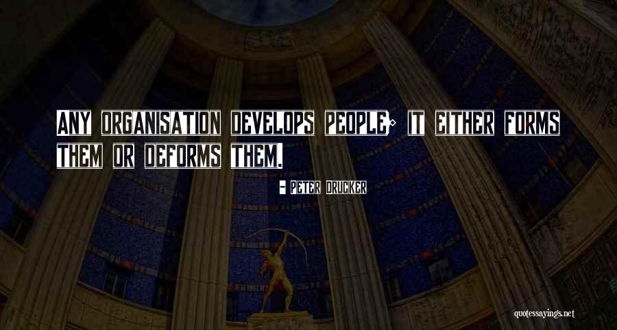 Deforms Quotes By Peter Drucker