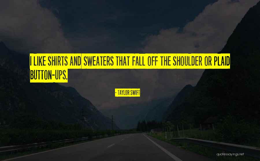 Deforms Quotes By Taylor Swift