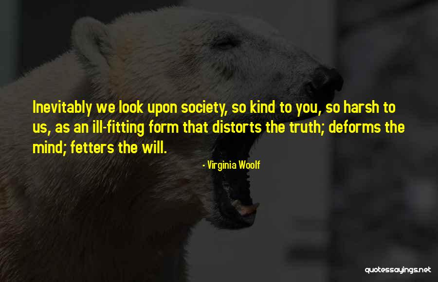 Deforms Quotes By Virginia Woolf