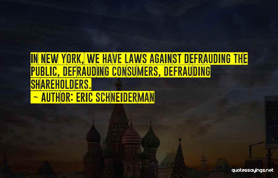 Defrauding Quotes By Eric Schneiderman