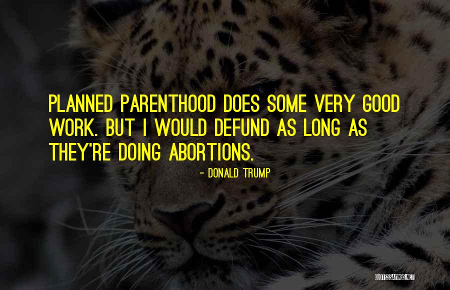 Defund Quotes By Donald Trump Defund Quotes By Donald Trump