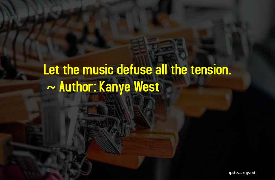 Defuse Quotes By Kanye West