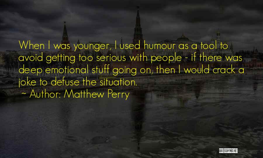 Defuse Quotes By Matthew Perry