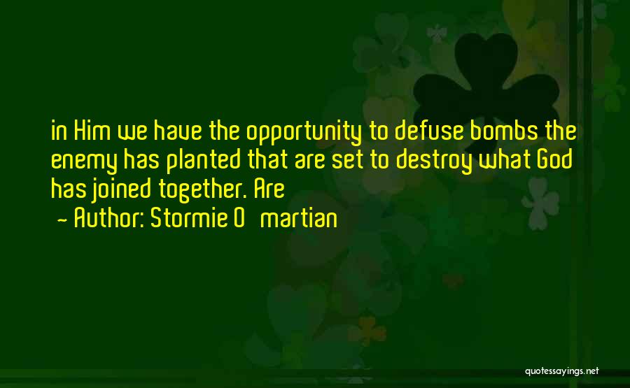 Defuse Quotes By Stormie O'martian