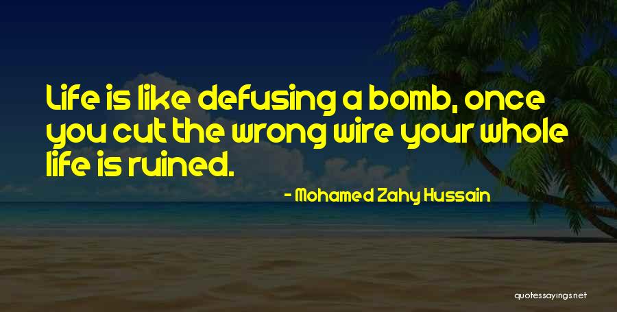 Defusing A Bomb Quotes By Mohamed Zahy Hussain Defusing A Bomb Quotes By Mohamed Zahy Hussain