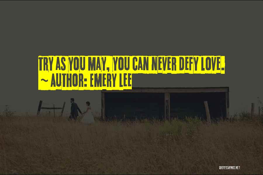 Defy Destiny Quotes By Emery Lee