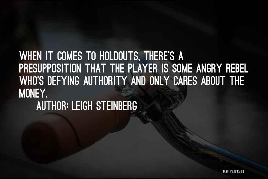 Defying Authority Quotes By Leigh Steinberg