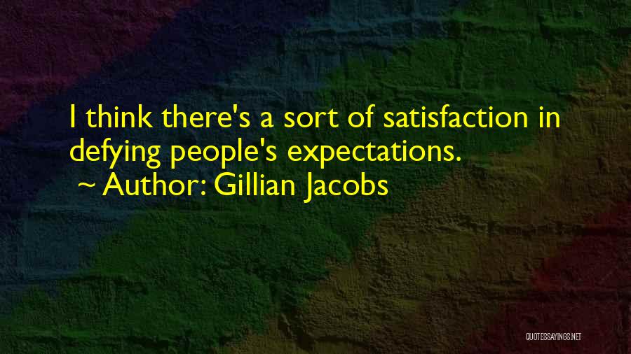 Defying Expectations Quotes By Gillian Jacobs