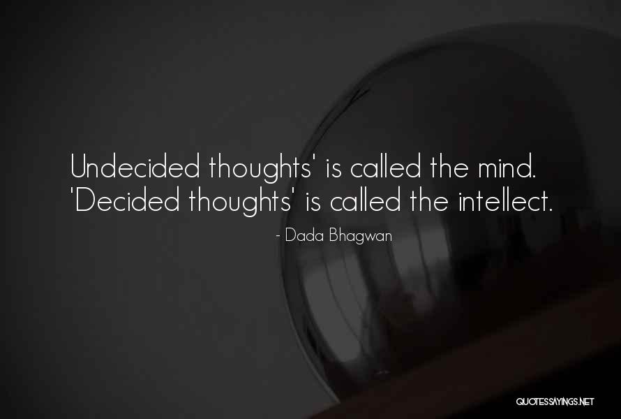 Degelijk Betekenis Quotes By Dada Bhagwan Degelijk Betekenis Quotes By Dada Bhagwan