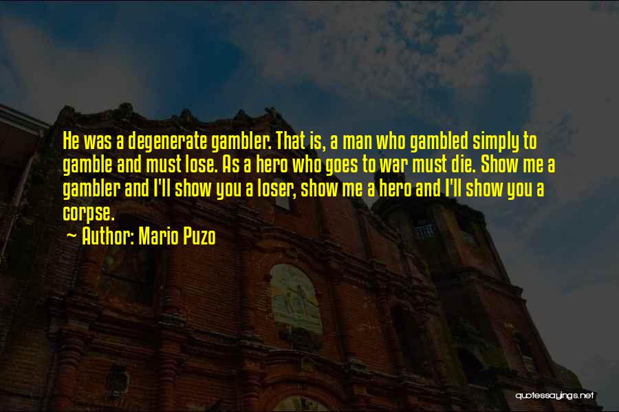 Degenerate Gambler Quotes By Mario Puzo