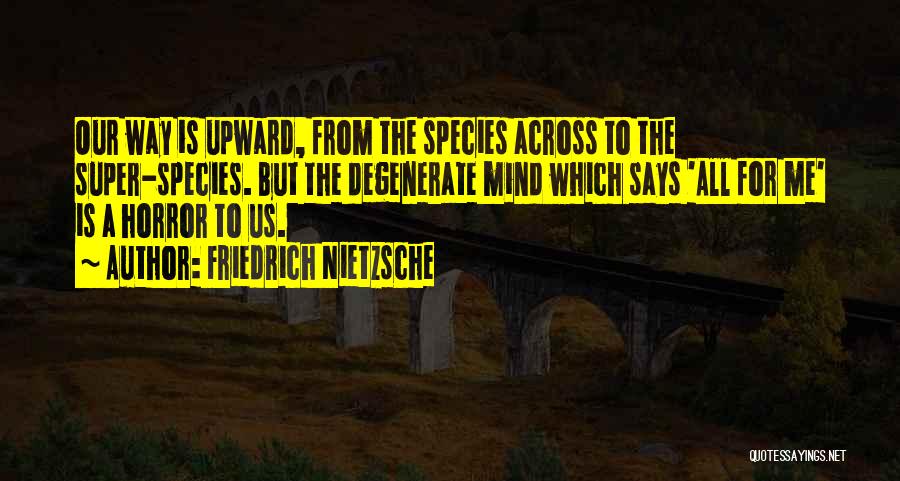 Degenerate Quotes By Friedrich Nietzsche
