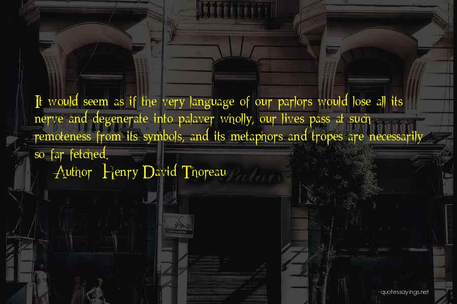 Degenerate Quotes By Henry David Thoreau