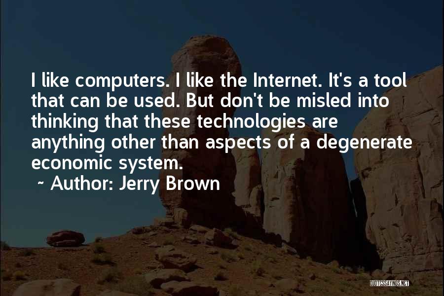 Degenerate Quotes By Jerry Brown