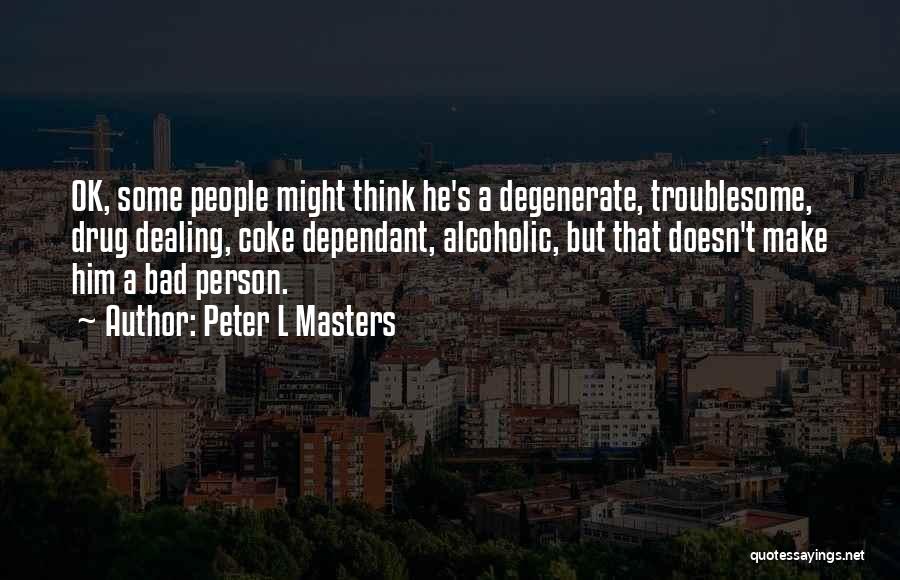Degenerate Quotes By Peter L Masters