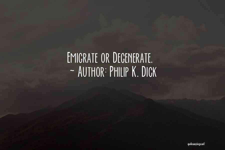 Degenerate Quotes By Philip K. Dick