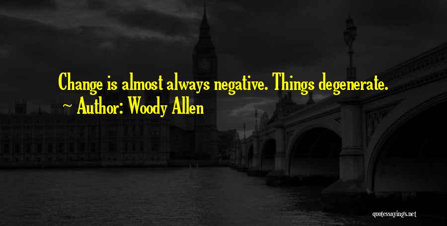 Degenerate Quotes By Woody Allen