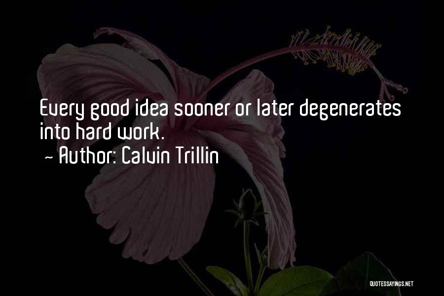 Degenerates Quotes By Calvin Trillin
