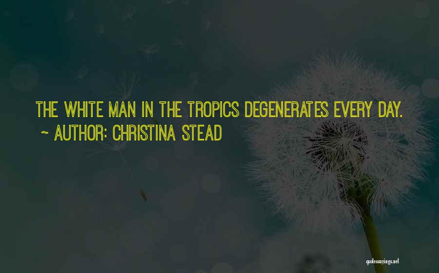 Degenerates Quotes By Christina Stead