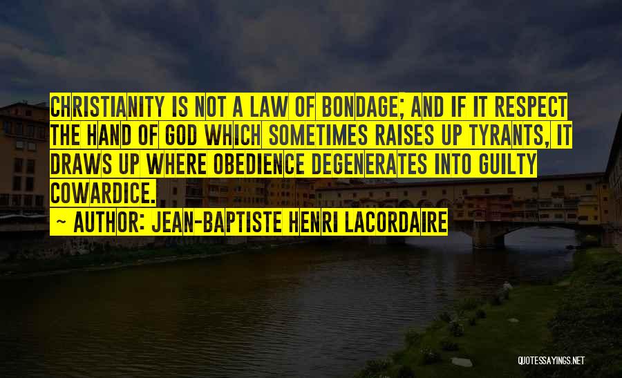 Degenerates Quotes By Jean-Baptiste Henri Lacordaire